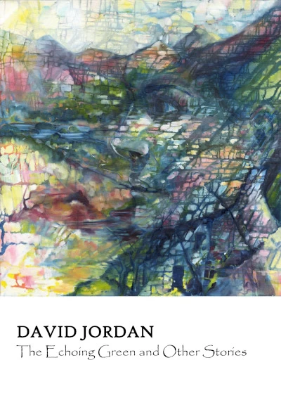 The Echoing Green and Other Stories by David Jordan