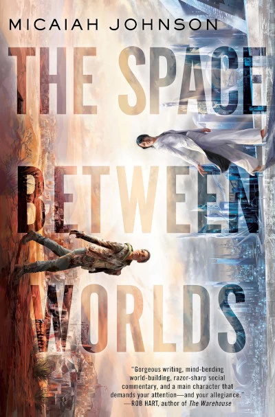The Space Between Worlds (The Space Between Worlds #1) by Micaiah Johnson