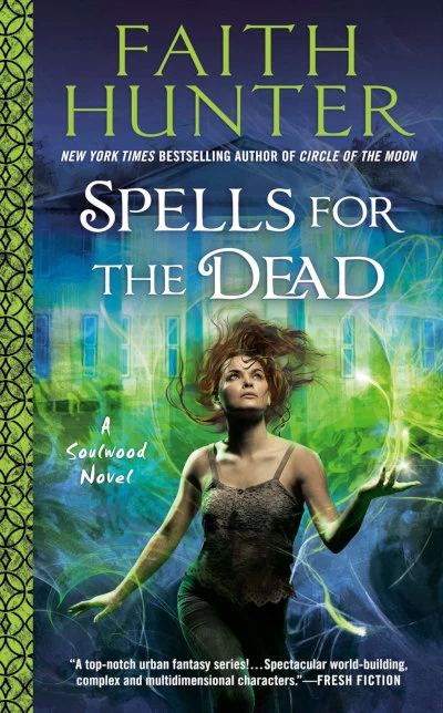 Spells for the Dead (Soulwood #5) by Faith Hunter