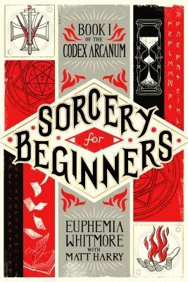 Sorcery for Beginners (Codex Arcanum #1) by Matt Harry