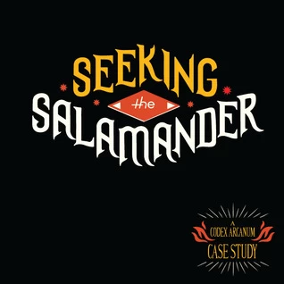 Seeking the Salamander (Codex Arcanum) by Matt Harry