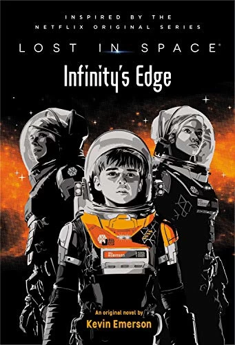 Lost in Space: Infinity's Edge (Lost in Space (middle-grade novels) #2) by Kevin Emerson