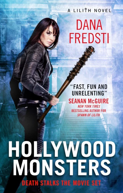 Hollywood Monsters (Lilith #3) by Dana Fredsti