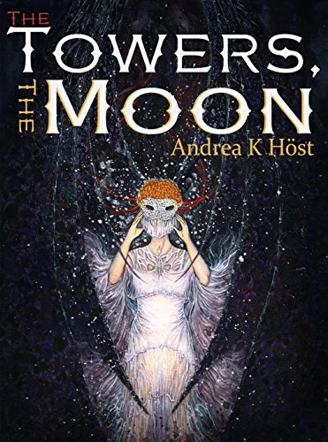 The Towers, the Moon (The Trifold Age) by Andrea K. Höst