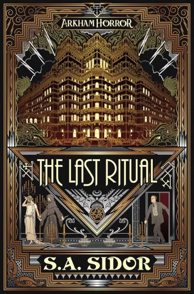 The Last Ritual (Arkham Horror) by S. A. Sidor