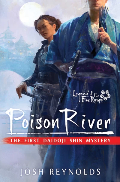 Poison River (Legend of the Five Rings: Daidoji Shin Mysteries #1) by Josh Reynolds