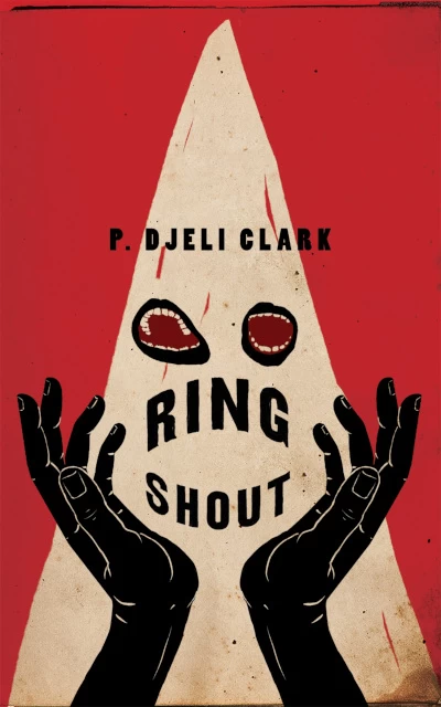 Ring Shout by P. Djèlí Clark