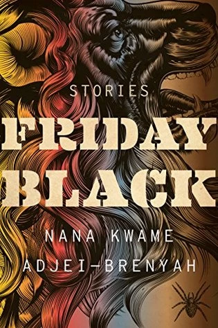 Friday Black by Nana Kwame Adjei-Brenyah