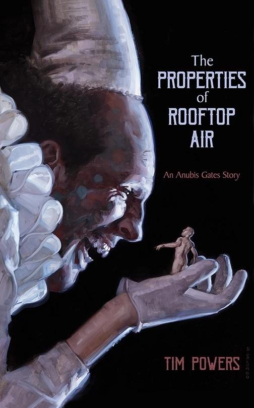 The Properties of Rooftop Air: An Anubis Gates Story by Tim Powers