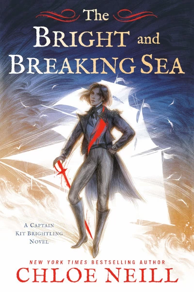 The Bright and Breaking Sea (Captain Kit Brightling #1) by Chloe Neill