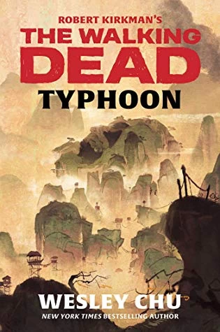 Robert Kirkman's The Walking Dead: Typhoon (The Walking Dead (novels)) by Robert Kirkman, Wesley Chu