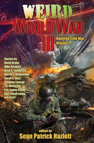 Weird World War III by Sean Patrick Hazlett