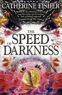 The Speed of Darkness (Chronoptika #4) by Catherine Fisher
