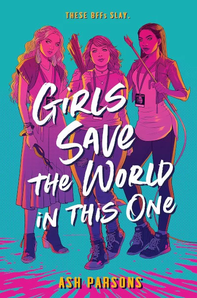 Girls Save the World in This One by Ash Parsons