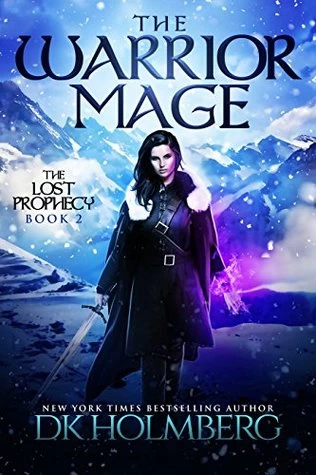 The Warrior Mage (The Lost Prophecy #2) by D. K. Holmberg