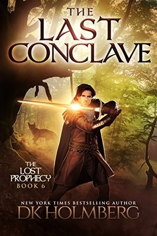 The Last Conclave (The Lost Prophecy #6) by D. K. Holmberg