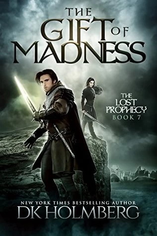 The Gift of Madness (The Lost Prophecy #7) by D. K. Holmberg