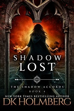 Shadow Lost (The Shadow Accords #4) by D. K. Holmberg