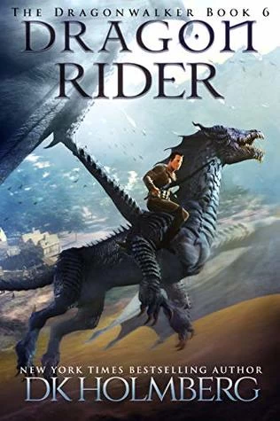 Dragon Rider (The Dragonwalker #6) by D. K. Holmberg