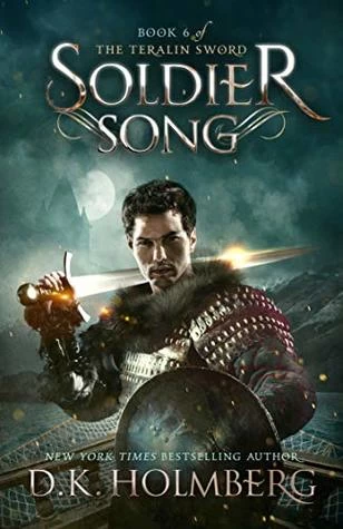 Soldier Song (The Teralin Sword #6) by D. K. Holmberg