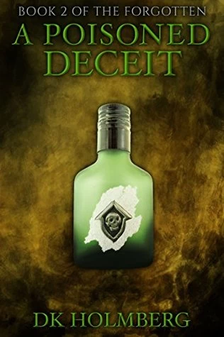A Poisoned Deceit (The Forgotten #2) by D. K. Holmberg