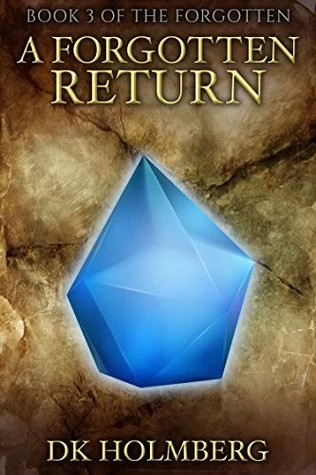 A Forgotten Return (The Forgotten #3) by D. K. Holmberg