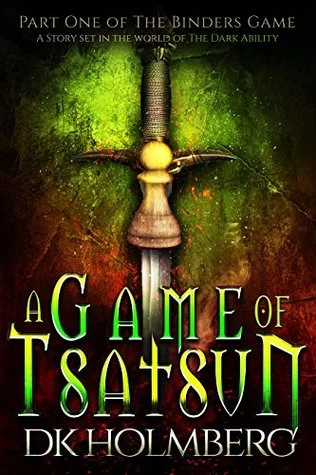 A Game of Tsatsun (The Binders Game #1) by D. K. Holmberg