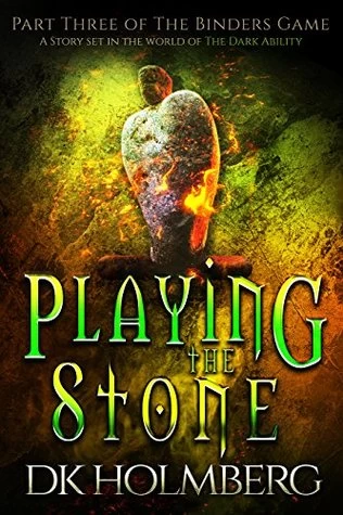 Playing the Stone (The Binders Game #3) by D. K. Holmberg