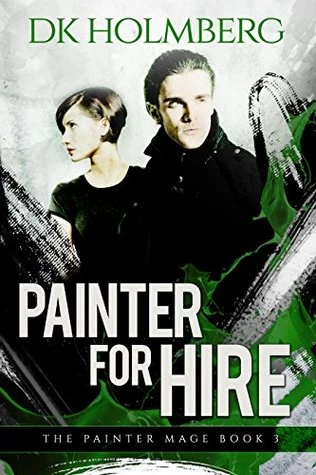 Painter for Hire (The Painter Mage #3) by D. K. Holmberg
