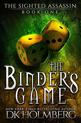 The Binder's Game (The Sighted Assassin #1) by D. K. Holmberg