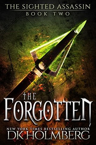 The Forgotten (The Sighted Assassin #2) by D. K. Holmberg