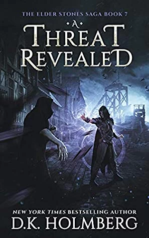 A Threat Revealed (The Elder Stone Saga #7) by D. K. Holmberg