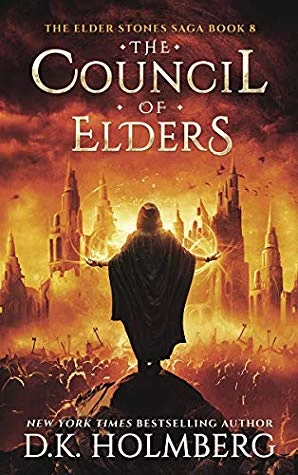 The Council of Elders (The Elder Stone Saga #8) by D. K. Holmberg