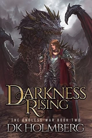 Darkness Rising (The Endless War #2) by D. K. Holmberg