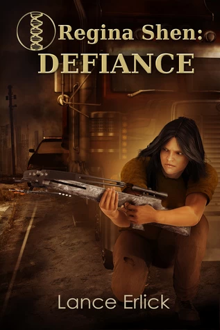 Defiance (Regina Shen #3) by Lance Erlick