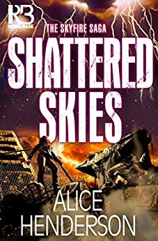Shattered Skies (The Skyfire Saga #3) by Alice Henderson