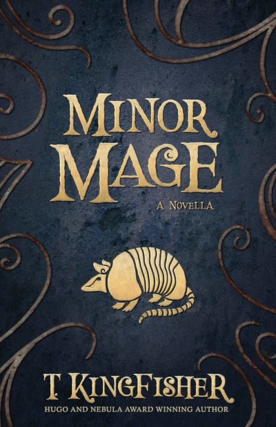 Minor Mage by T. Kingfisher