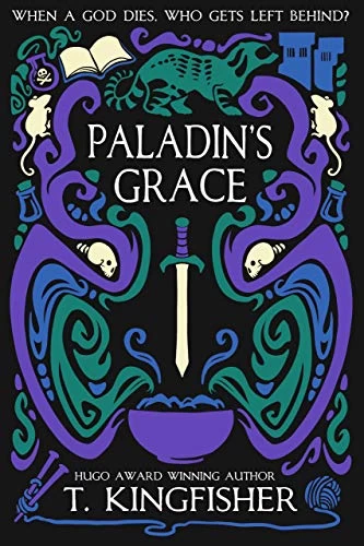 Paladin's Grace (The Saint of Steel #1) by T. Kingfisher