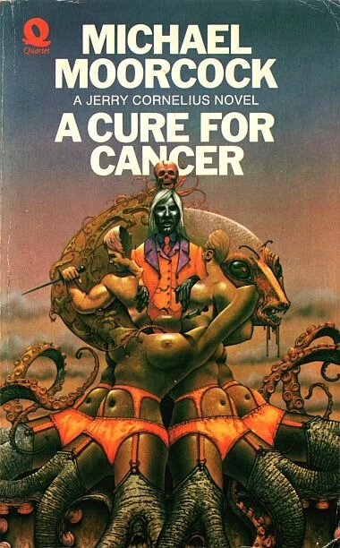 A Cure for Cancer (The Cornelius Quartet #2) by Michael Moorcock