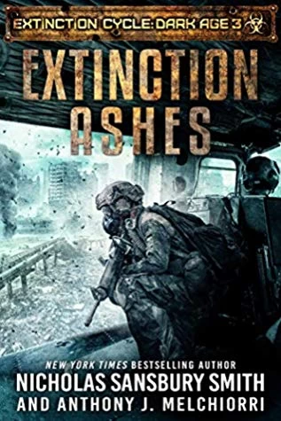 Extinction Ashes (Extinction Cycle: Dark Age #3) by Nicholas Sansbury Smith, J. Anthony Melchiorri