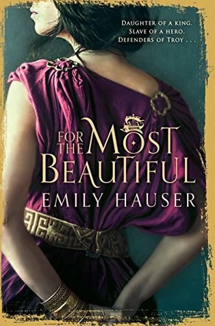 For the Most Beautiful (Golden Apple Trilogy #1) by Emily Hauser