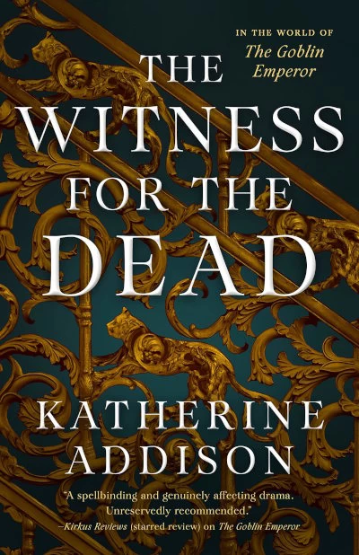 The Witness for the Dead (The Cemeteries of Amalo #1) by Katherine Addison
