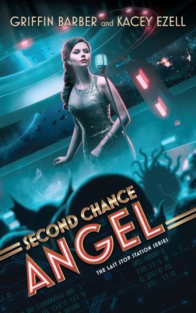 Second Chance Angel (Last Stop Station #1) by Kacey Ezell, Griffin Barber
