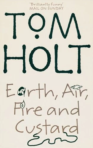 Earth, Air, Fire and Custard (J. W. Wells & Co. #3) by Tom Holt