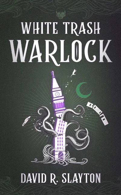 White Trash Warlock (The Adam Binder Novels #1) by David R. Slayton