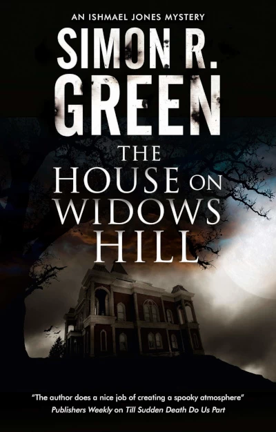 The House on Widows Hill (Ishmael Jones Mysteries #9) by Simon R. Green