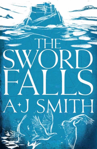 The Sword Falls (Form and Void #2) by A. J. Smith