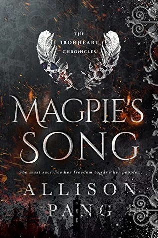 Magpie's Song (The IronHeart Chronicles #1) by Allison Pang
