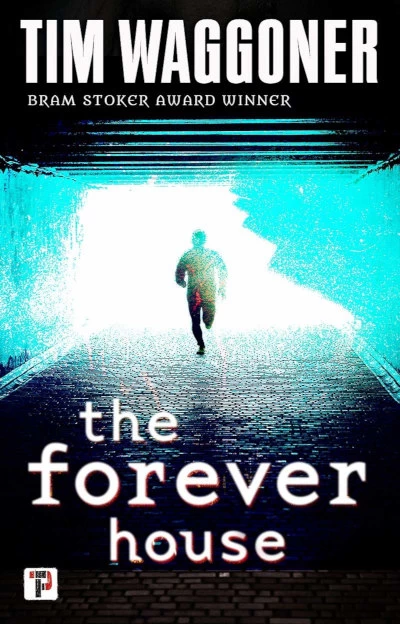 The Forever House by Tim Waggoner