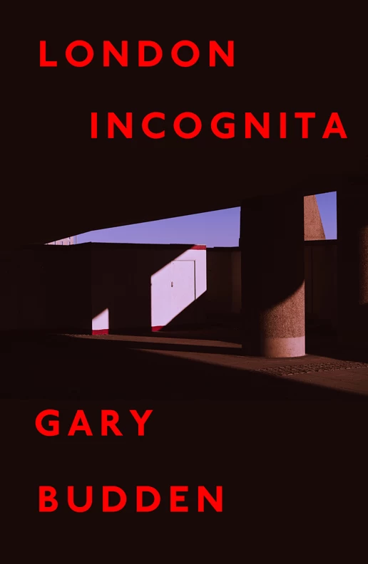 London Incognita by Gary Budden